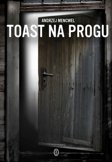 "Toast na progu", Andrzej Mencwel