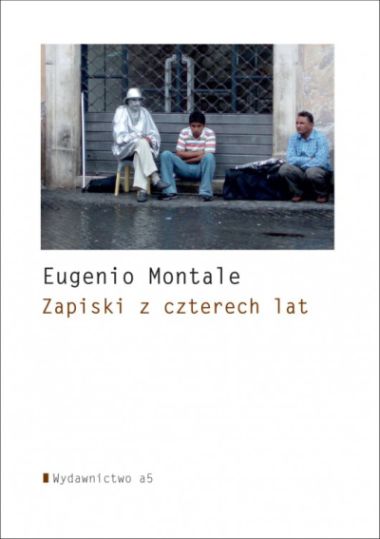 "Zapiski z czterech lat",. Eugenio Montale,