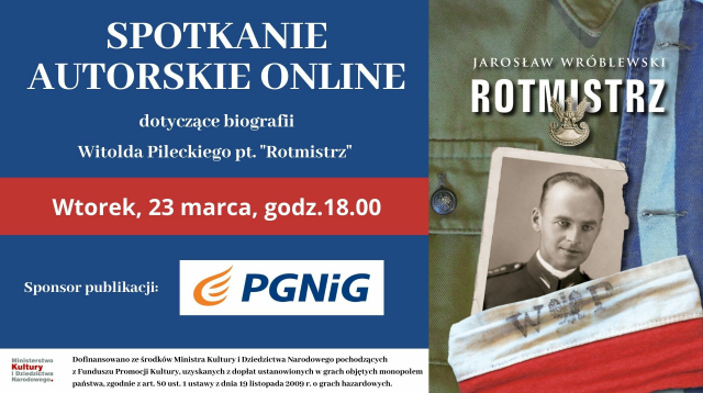 zapraszamy na spotkanie autorskie online dot. biografia Witolda Pileckiego pt. "Rotmistrz"