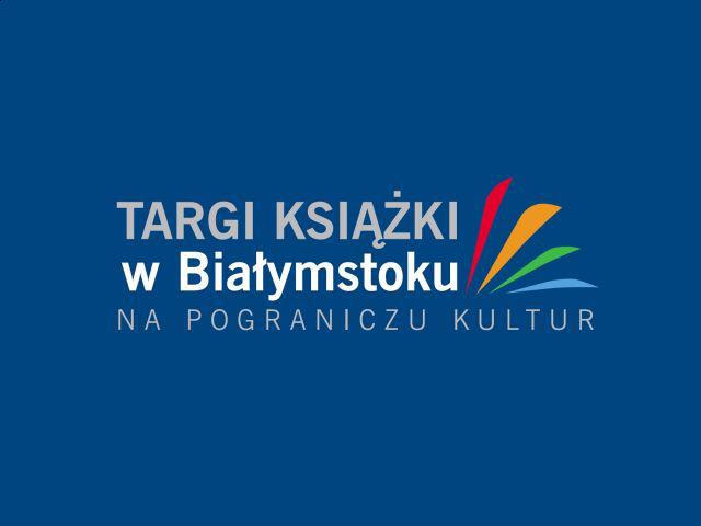 aproszenie na 9. Targi Książki i Festiwal Literacki "Na pograniczu kultur" w Białymstoku