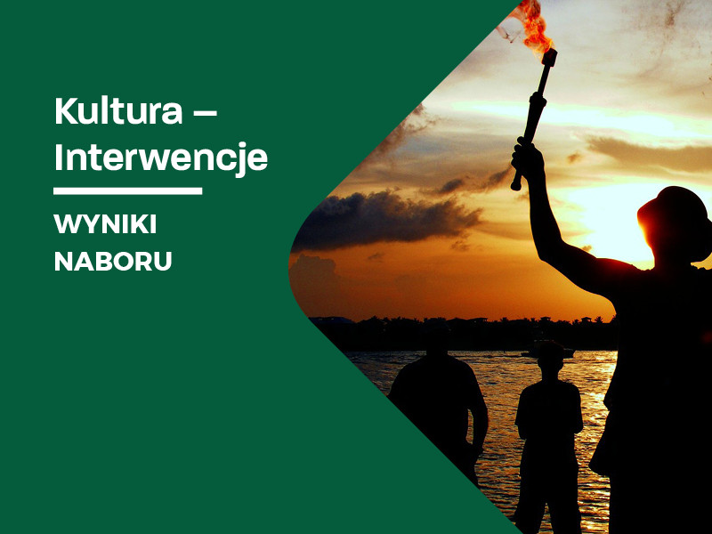 Znamy wyniki naboru do programu Kultura – Interwencje!