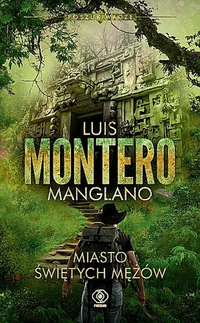 "Miasto Świętych Mężów", Luis Montero Manglano,