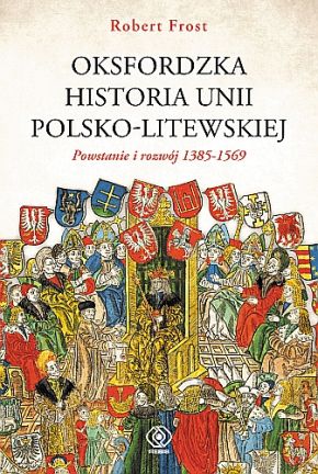 Oksfordzka historia unii polsko-litewskiej 