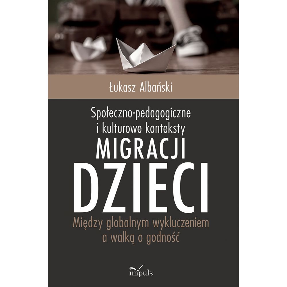Społeczno-pedagogiczne i kulturowe konteksty migracji dzieci