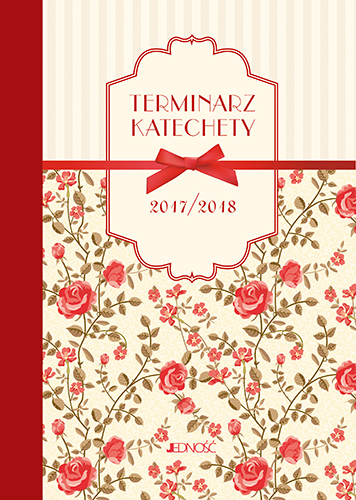 Terminarz katechety 2017/2018 (okładka kwiaty) 	