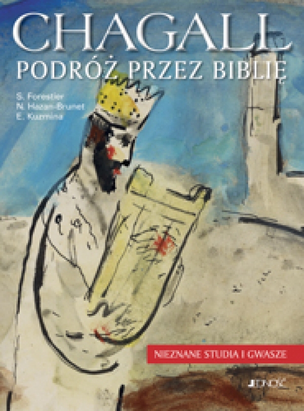 Chagall. Podróż przez Biblię nieznane studia i gwasze.