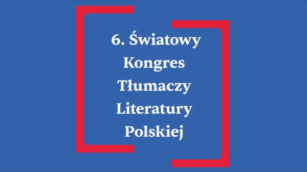 VI Światowy Kongres Tłumaczy Literatury Polskiej