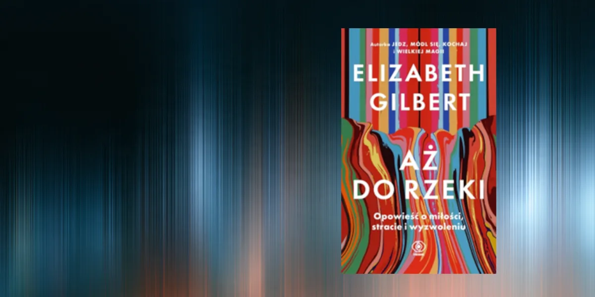 Okładka książki Aż do rzeki