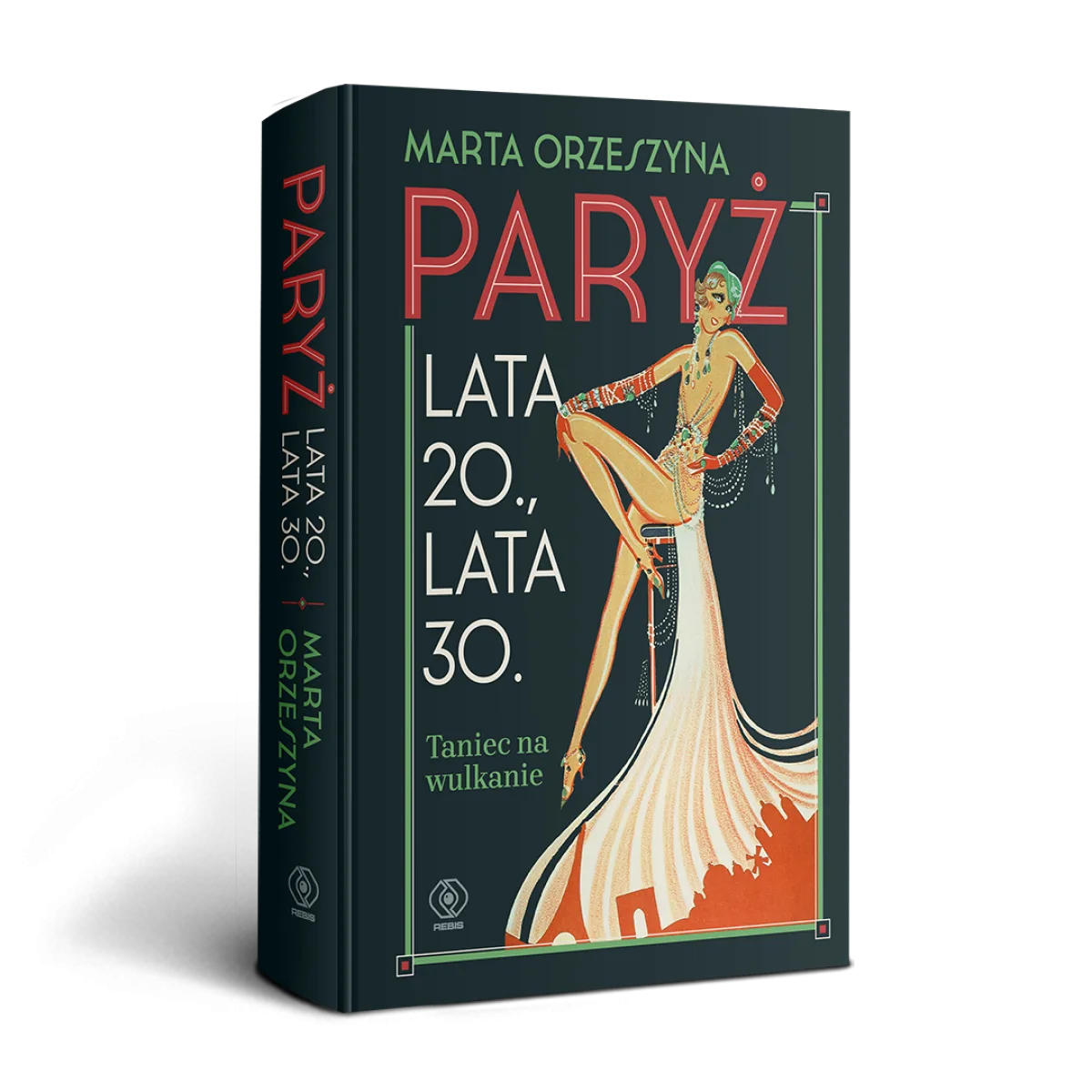Okładka książki Paryż. Lata 20., lata 30. Taniec na wulkanie Marty Orzeszyny